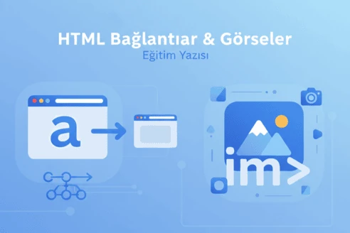 HTML Bağlantılar ve Görseller